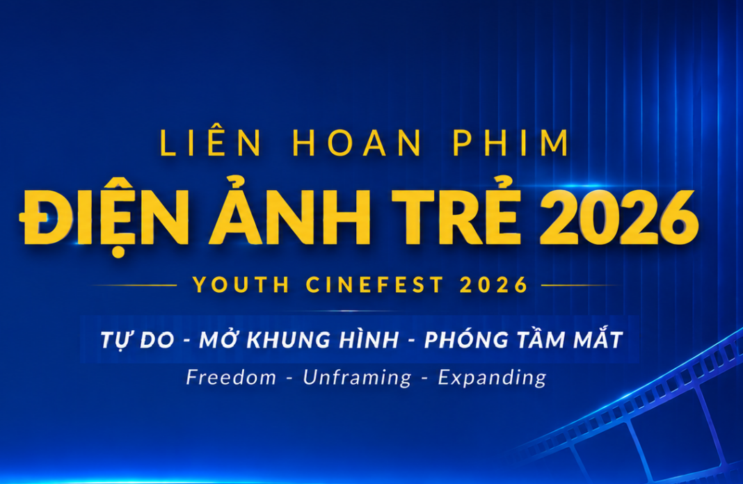 YOUTH CINEFEST 2026: Nơi tài năng trẻ được nhìn thấy và lắng nghe